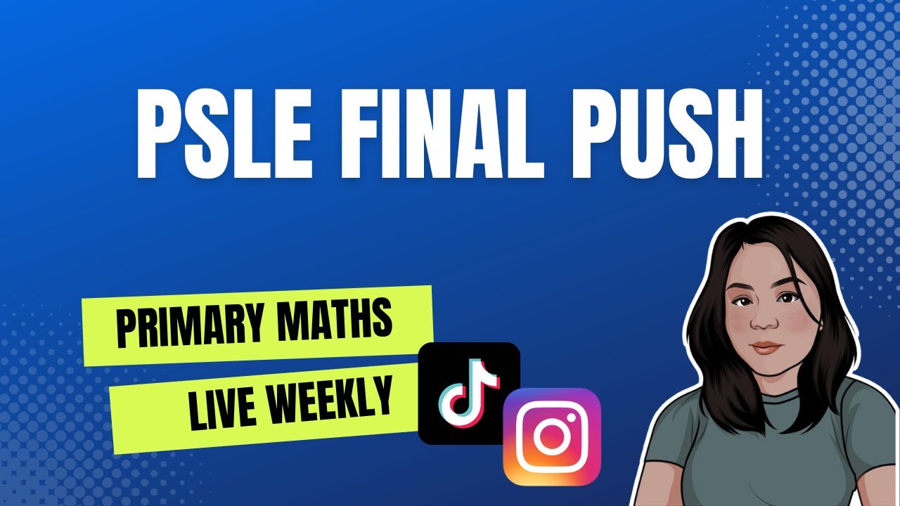PSLE MATHS FINAL PUSH | PSLE Maths Series | MasterMaths Weekly Live Tutorial