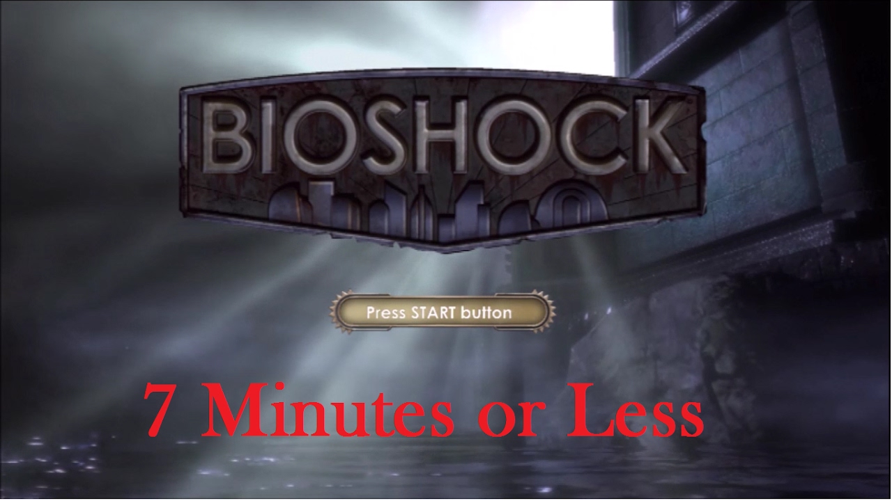 7 Minutes or Less: BioShock