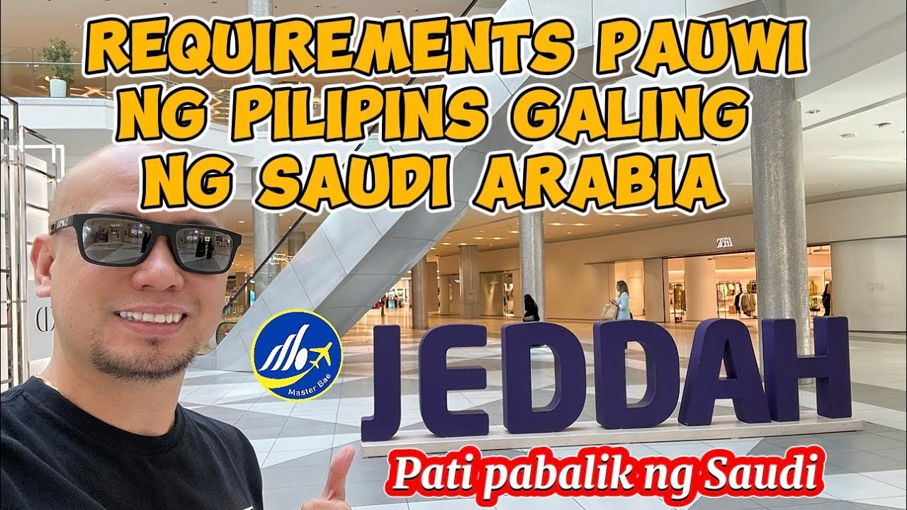 Requirements pauwi ng Pilipinas galing ng Saudi Arabia