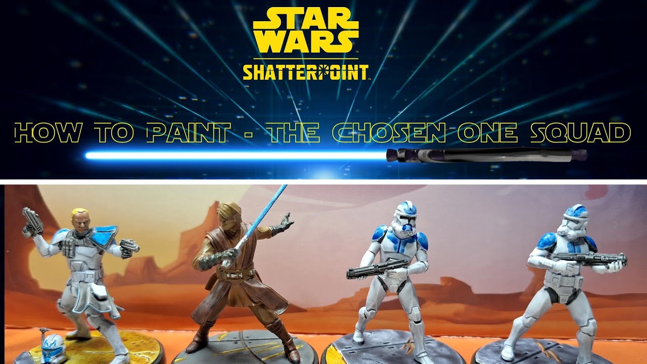Painting Shatterpoint - The Chosen One Squad