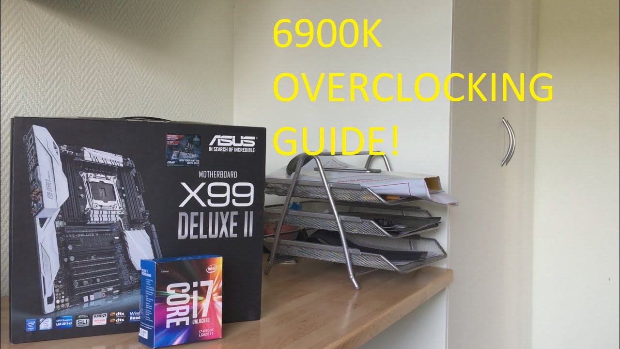 X99 Broadwell-E i7 - 6950X 6900K 6800K 6850K Overclocking Guide