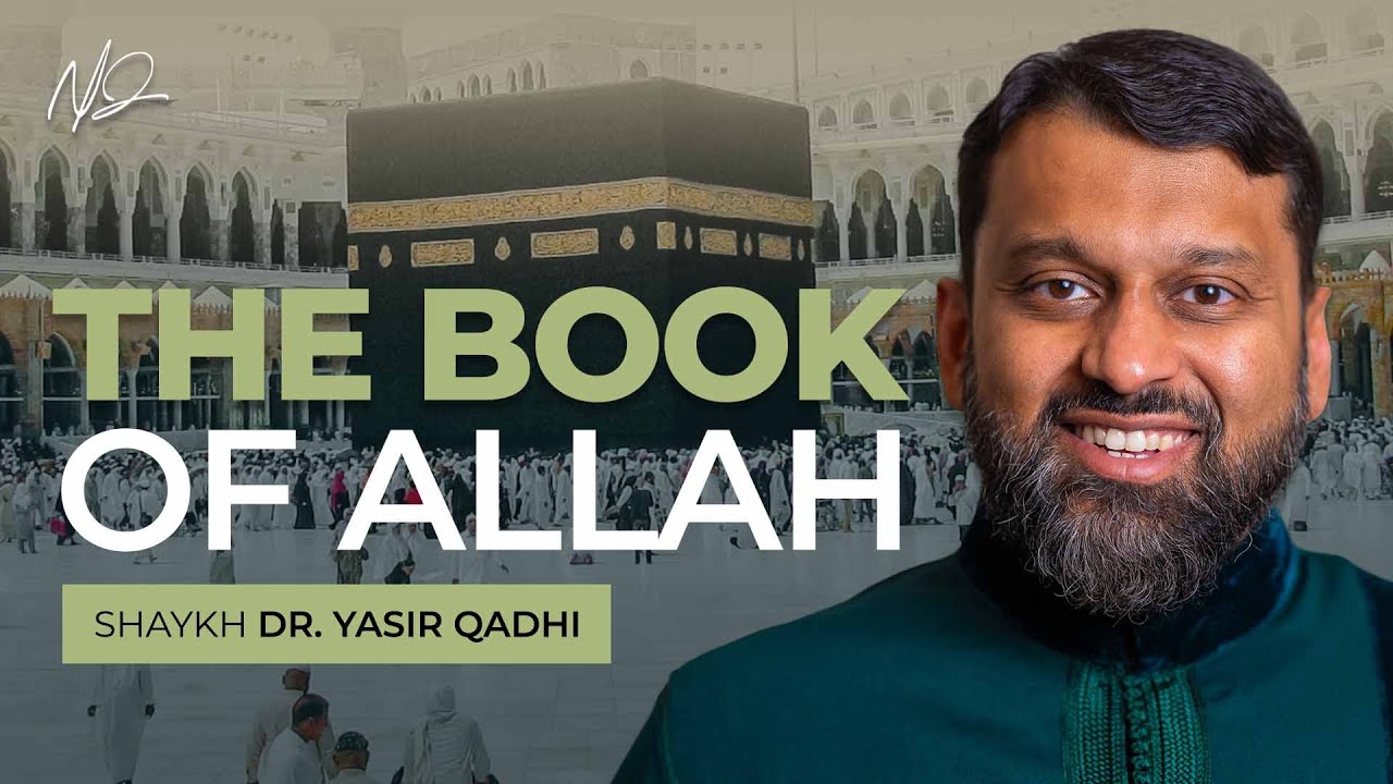 Embracing the Book of Allah | Shaykh Dr. Yasir Qadhi