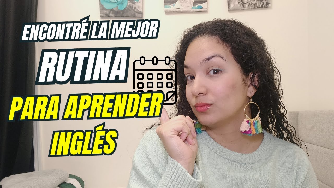 ¿Por Qué Mi Rutina de APRENDER INGLÉS Es la Mejor Opción?