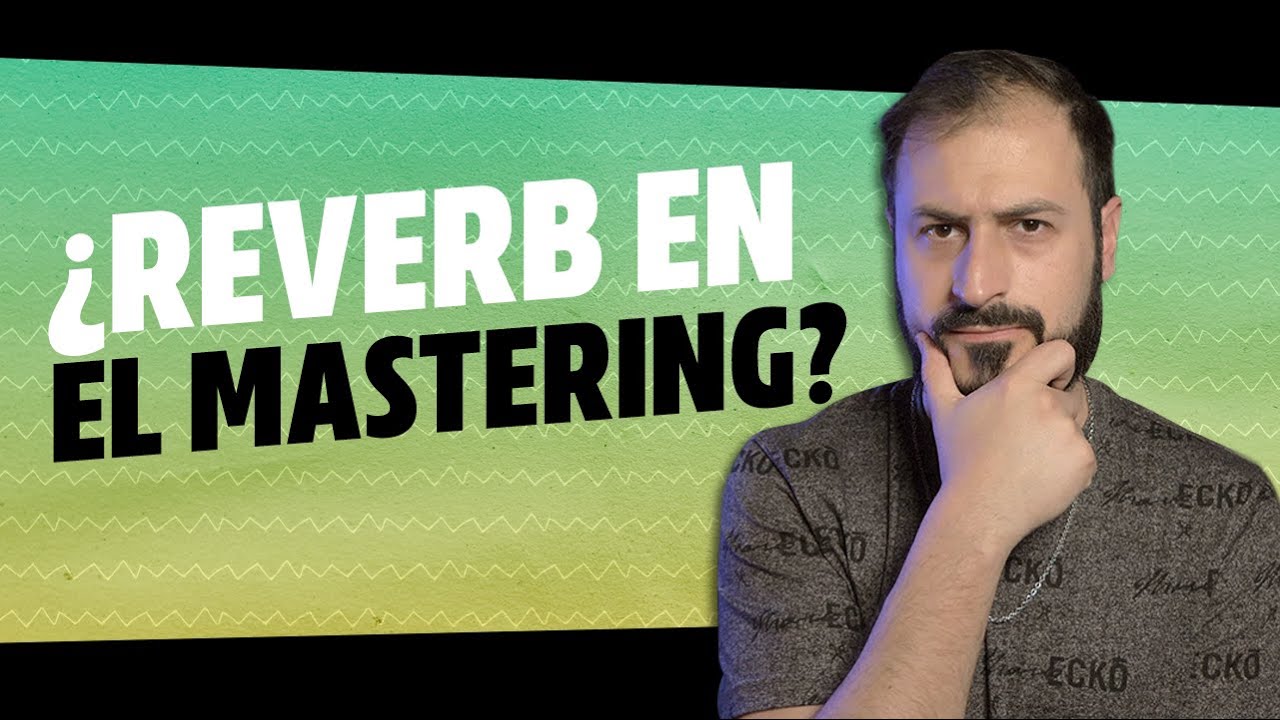 ¿Usando reverb en el MASTERING? 🤔