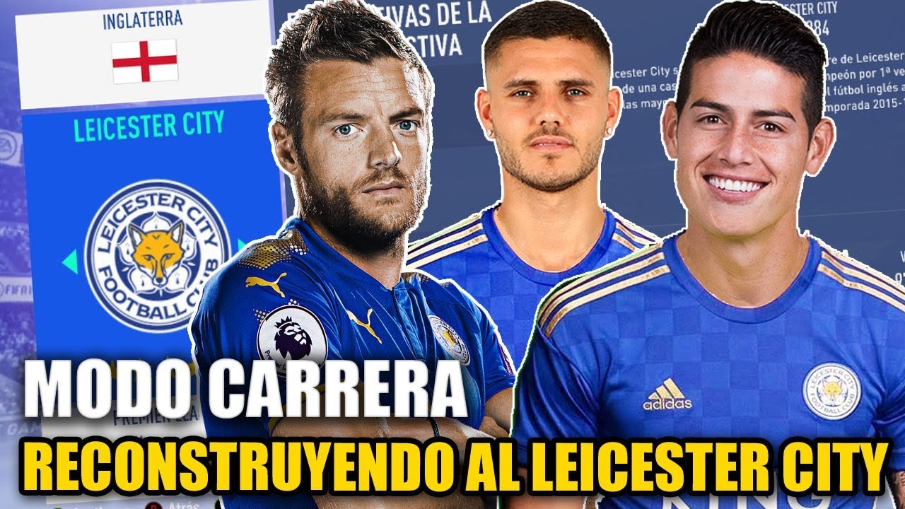 RECONSTRUYENDO AL LEICESTER CITY - FIFA 19 Modo Carrera