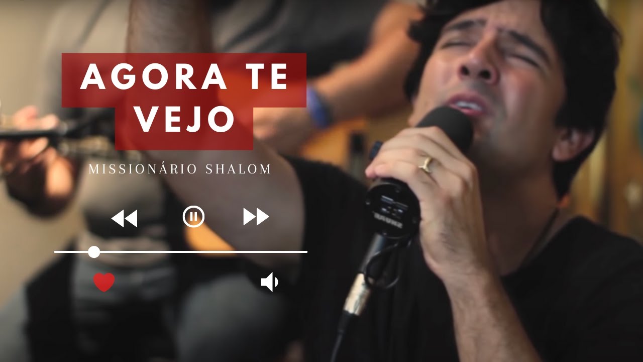 AGORA TE VEJO / Missionário Shalom