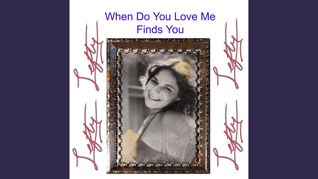 When Do you Love Me Finds You