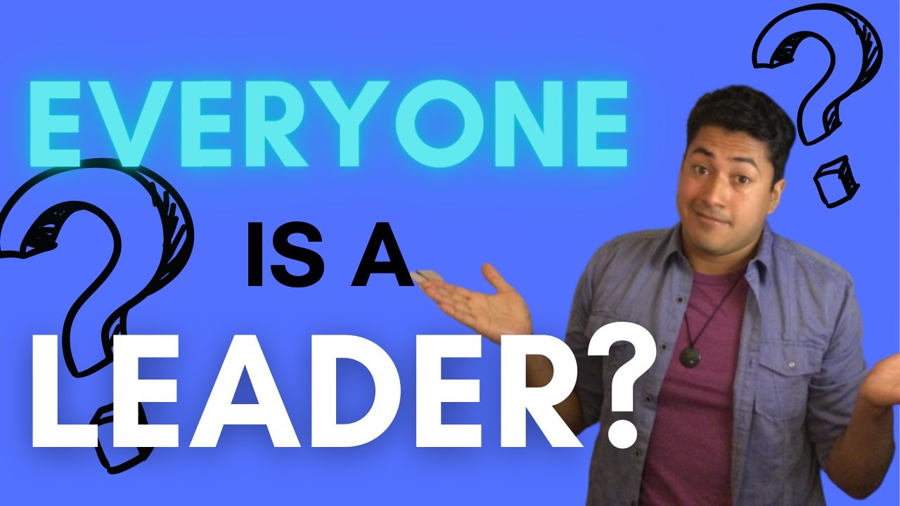 The TRUTH about Learning to Lead - Is Everyone Truly a Leader?