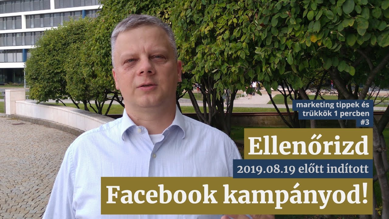 Ellenőrizd 2019.08.19 előtt indított Facebook kampányod! - KKV marketingtippek 1 percben #3