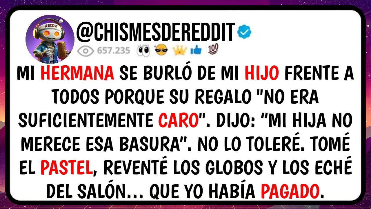 Mi HERMANA se Burló de Mi HIJO Frente a Todos Porque su REGALO 