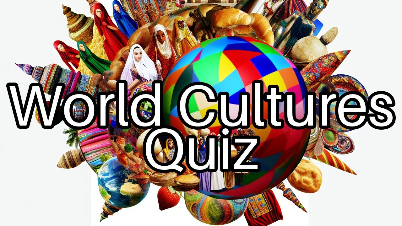 🌍 World Cultures Quiz: Test Your Knowledge with These Fun Questions!