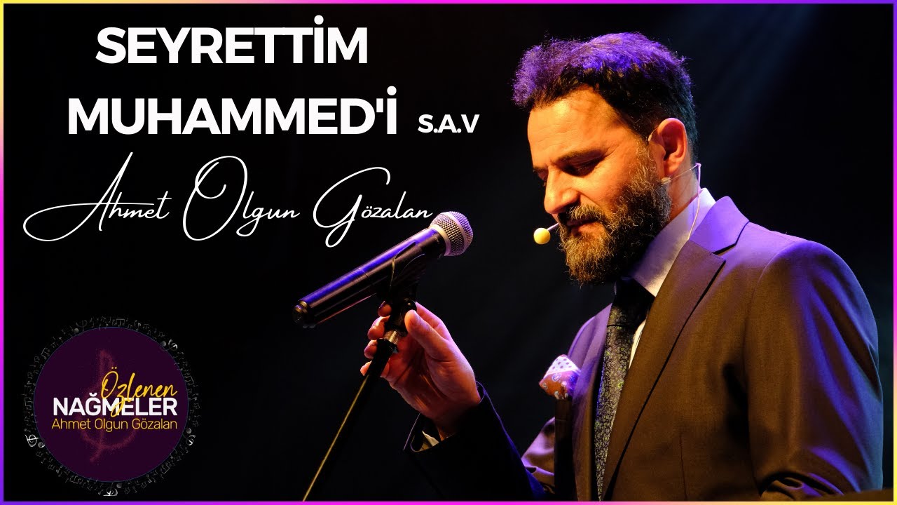 Ahmet Olgun Gözalan - Seyrettim Muhammed'i (s.a.v) | Özlenen Nağmeler 2022