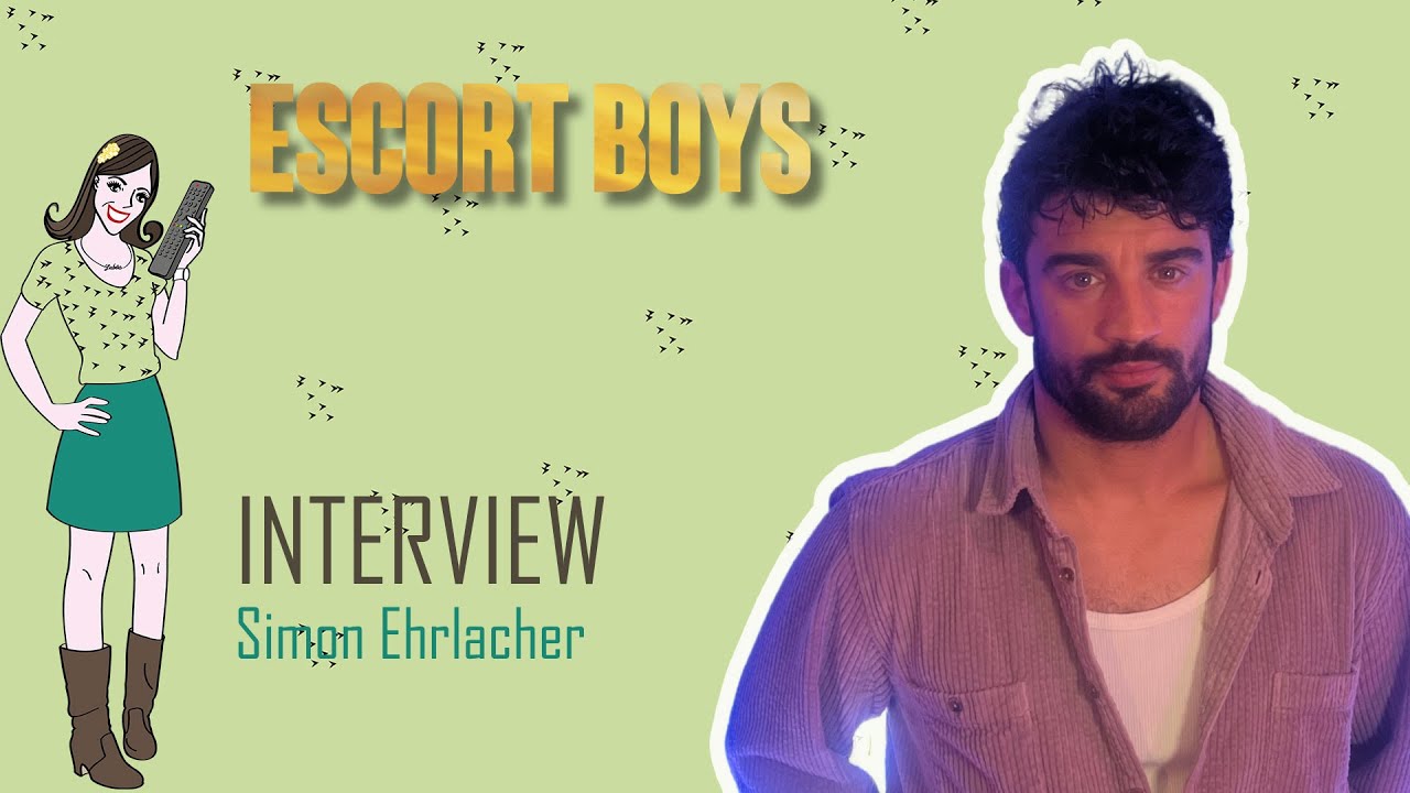 ESCORT BOYS : interview Simon Ehrlacher !