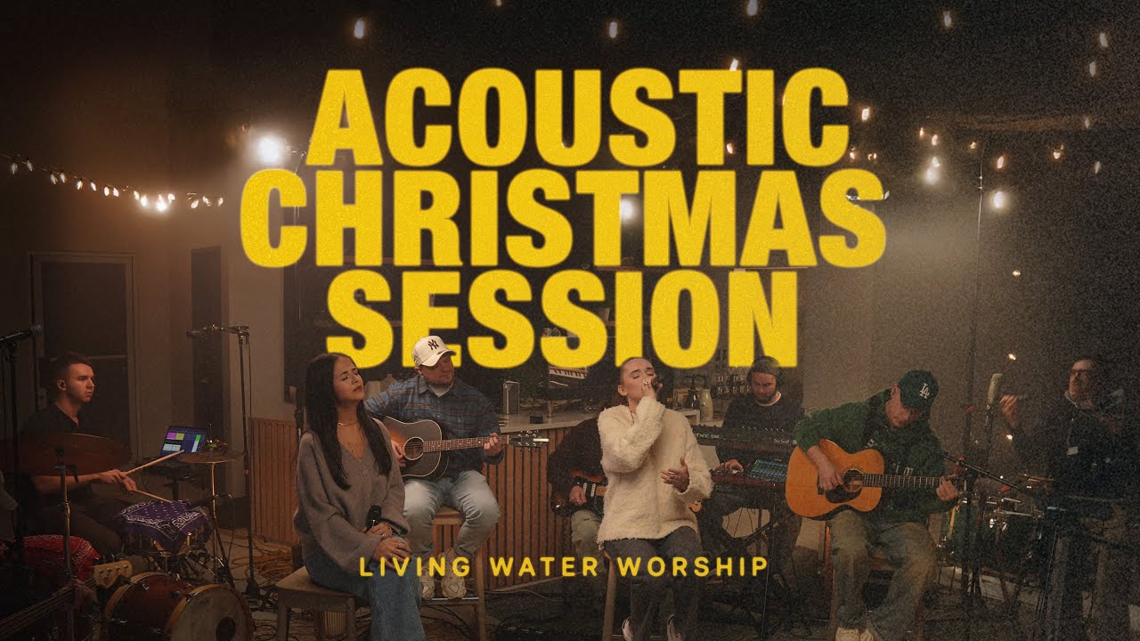 Acoustic Christmas Session | Living Water Worship