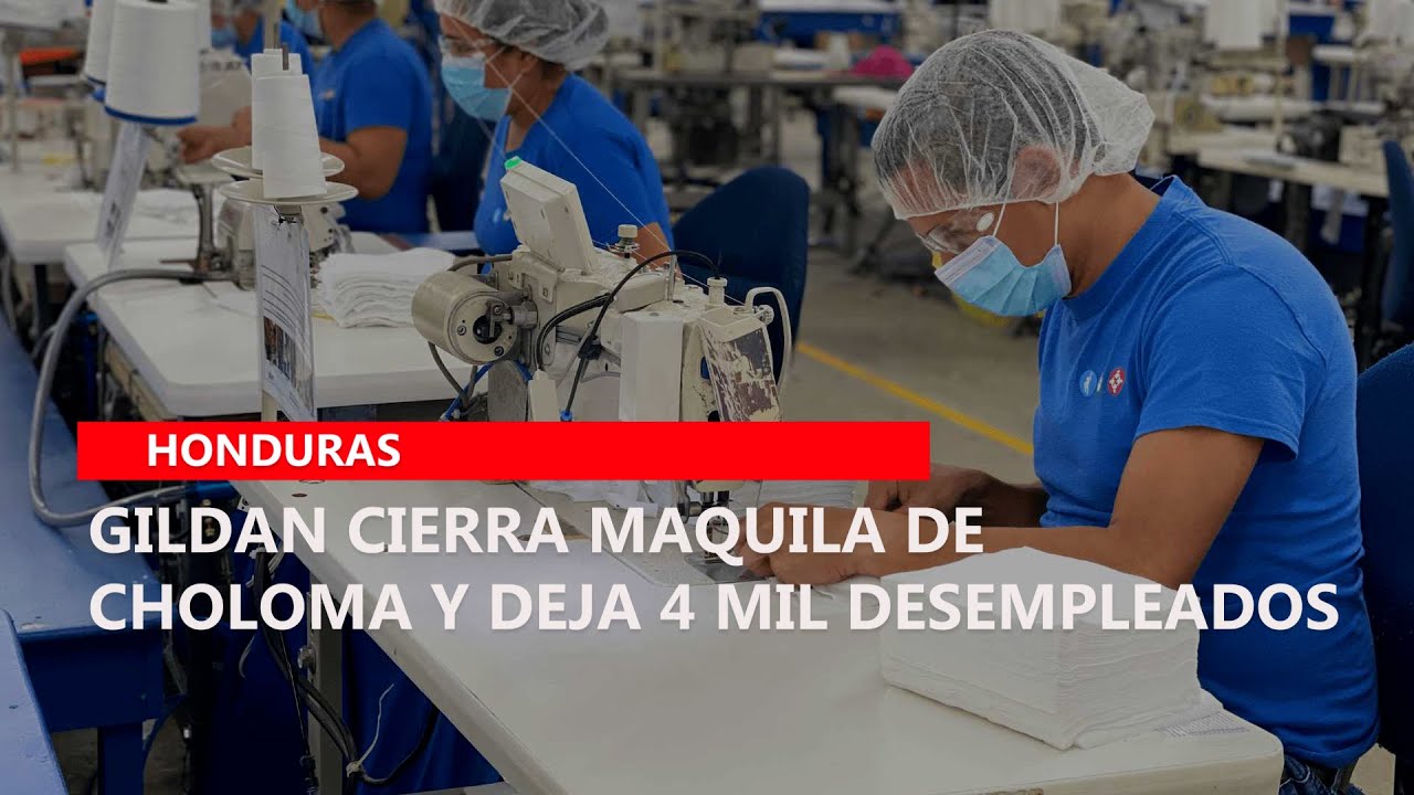 Gildan cierra maquila de Choloma y deja 4 mil desempleados