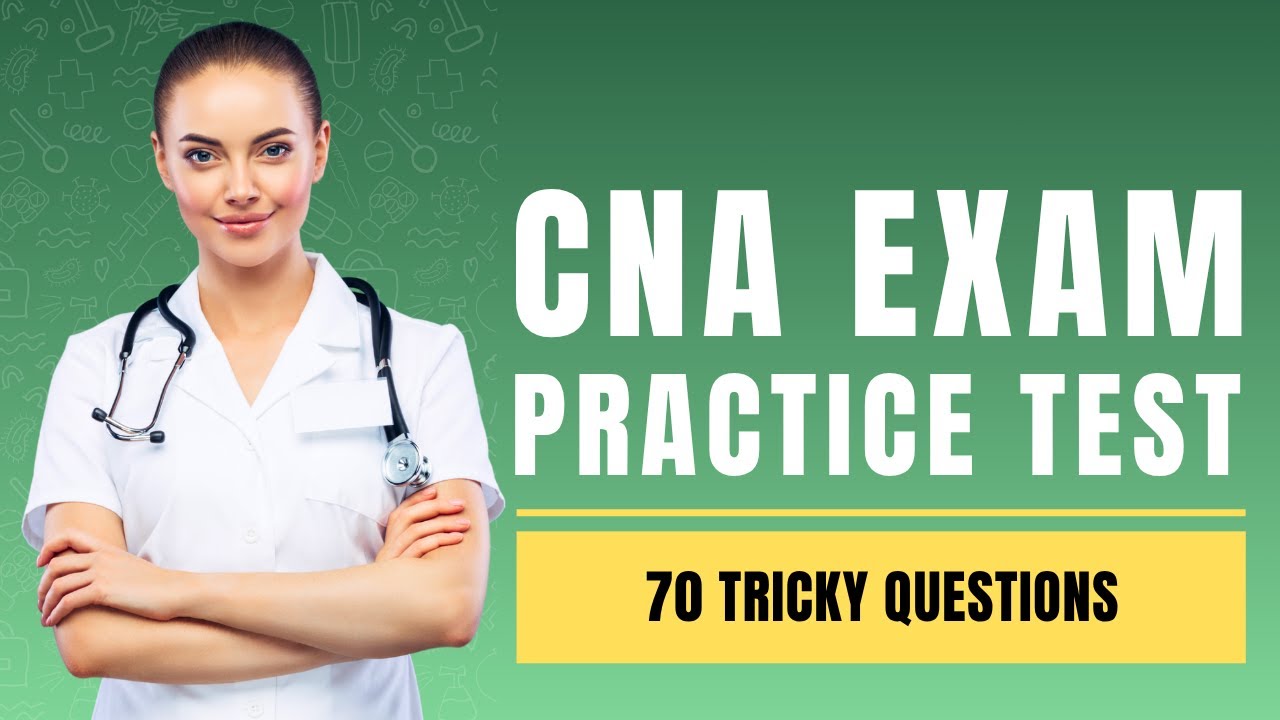 CNA Exam Practice Test - Certified Nursing Assistant Study Guide (70 Tricky Questions)
