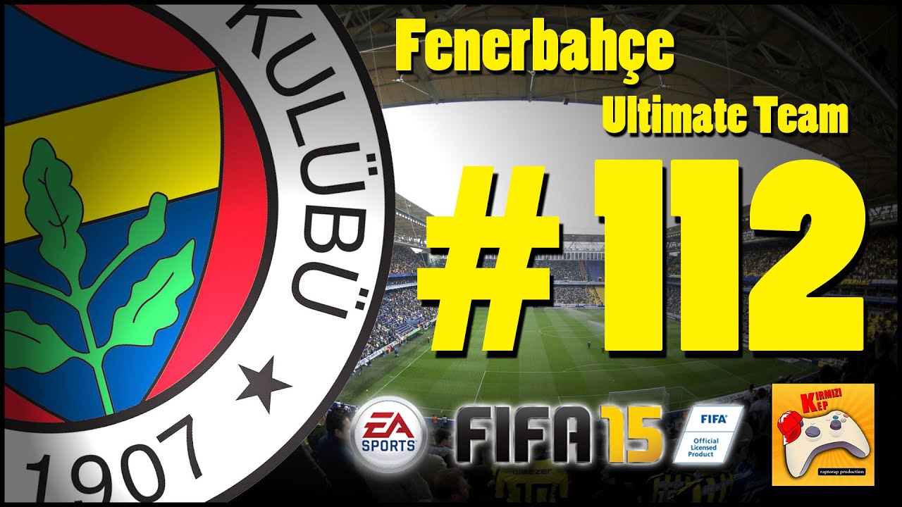 FIFA 15 Ultimate Team Fenerbahçe #112 Kadıköy'de Yüksek Tansiyon (Türkçe)