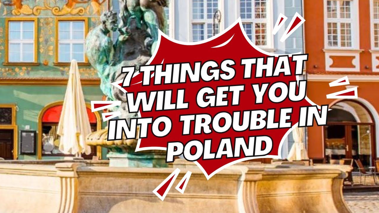 7 Things That Will Get You into Trouble in Poland
