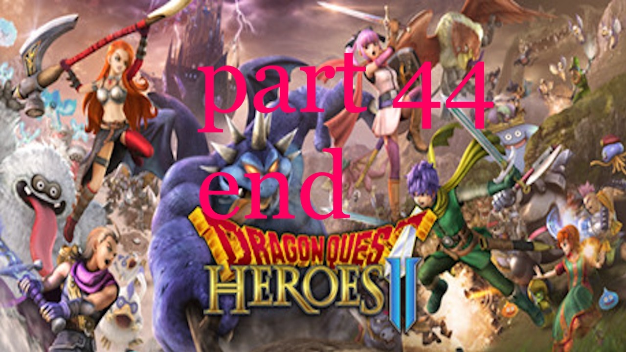 fractos dragon quest heroes II part 44 end