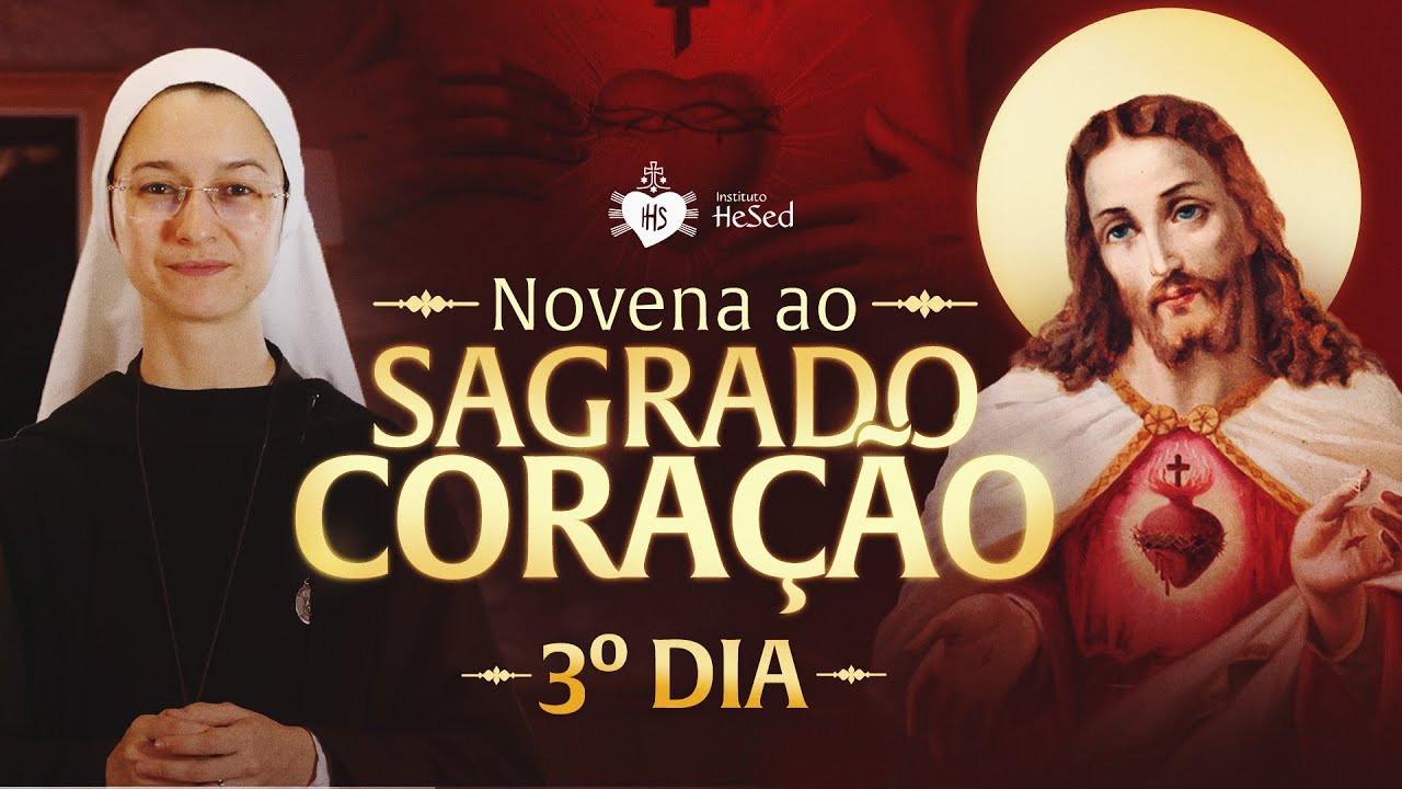 Novena ao Sagrado Cora&ccedil;&atilde;o de Jesus - 3&ordm; dia - Jesus v&ecirc; a tua dor escondida | Instituto Hesed