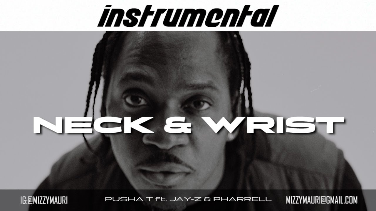Pusha T, JAY-Z, Pharrell Williams - Neck & Wrist (FULL HQ INSTRUMENTAL) *reprod*