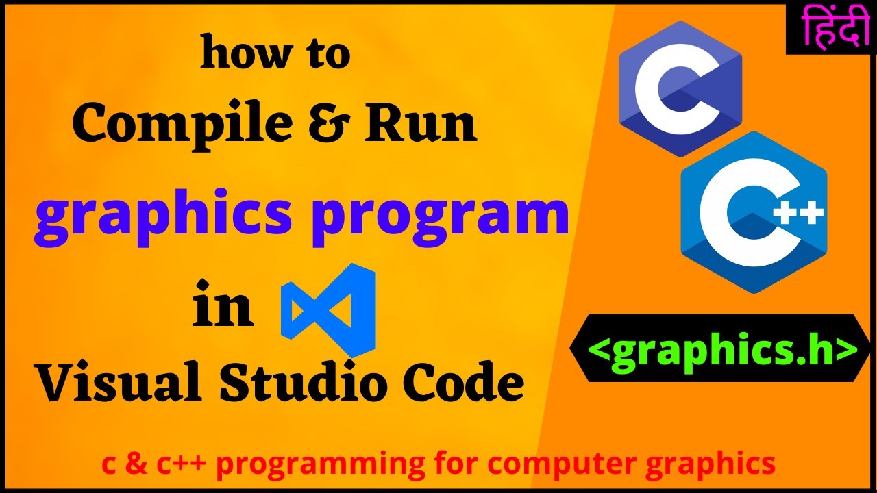 how to compile and run computer graphics program in visual studio code | graphics.h in vscode 2021