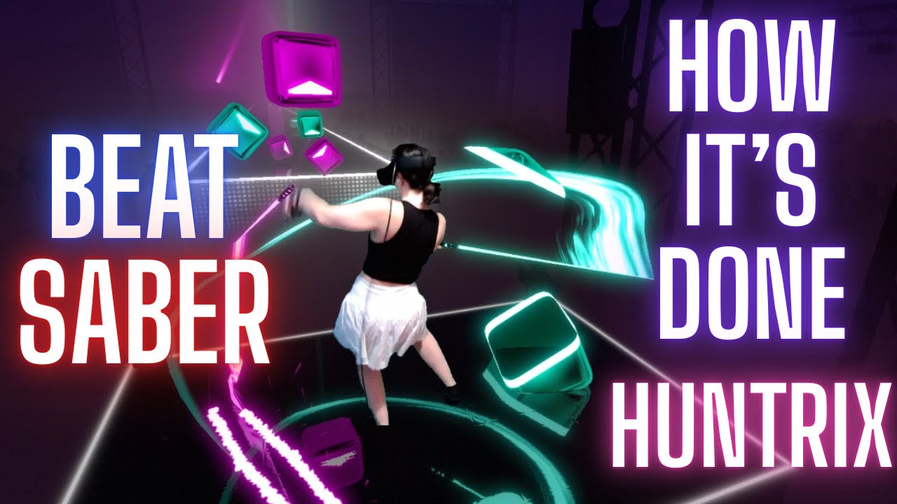 How It's Done - HuntriX [Beat Saber] Expert+