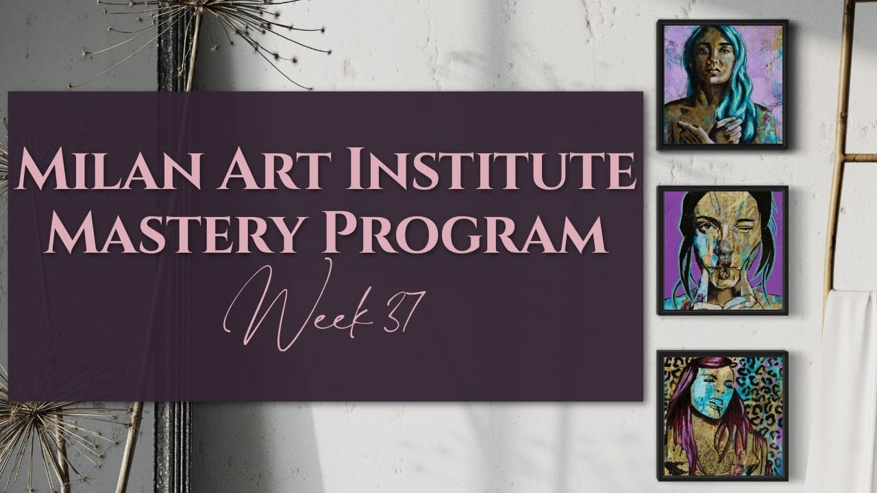 Milan Art Institute Mastery Program Review, Week 37