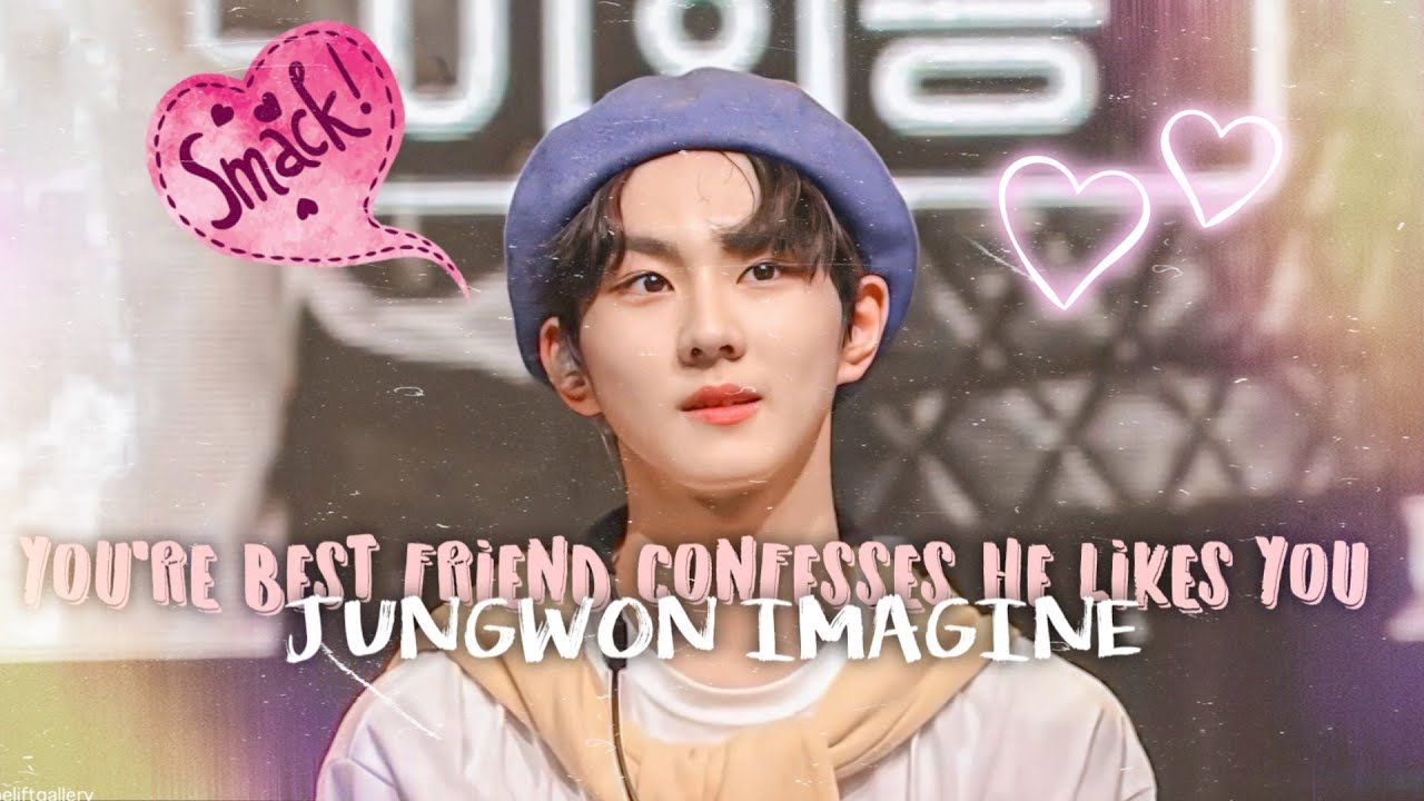 ❤️‍🔥JUNGWON IMAGINE❤️‍🔥 (1/2) [YOU'RE BEST FRIEND CONFESSES HE LIKES YOU]