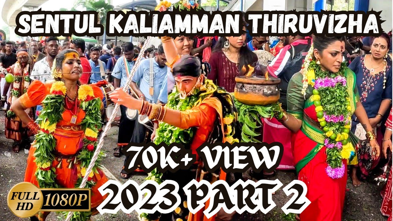 Sentul Kaliamman Temple Thiruvizha 2023 Part 2 | Experience the Vibrant Festivities of Thiruvizha