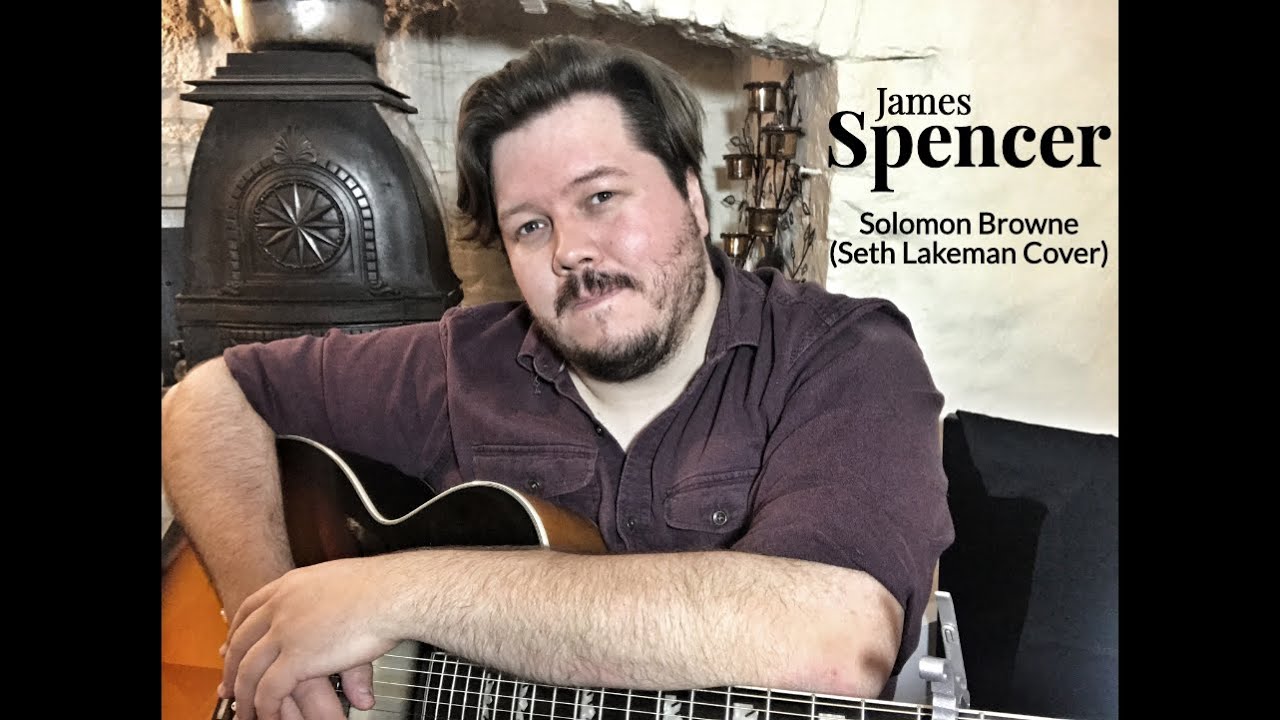 James Spencer - Solomon Browne (Seth Lakeman Cover)