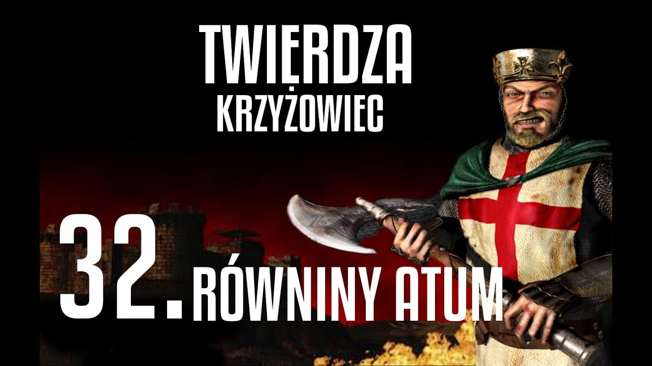 Twierdza Krzyżowiec: Misja 32 Równiny Atum