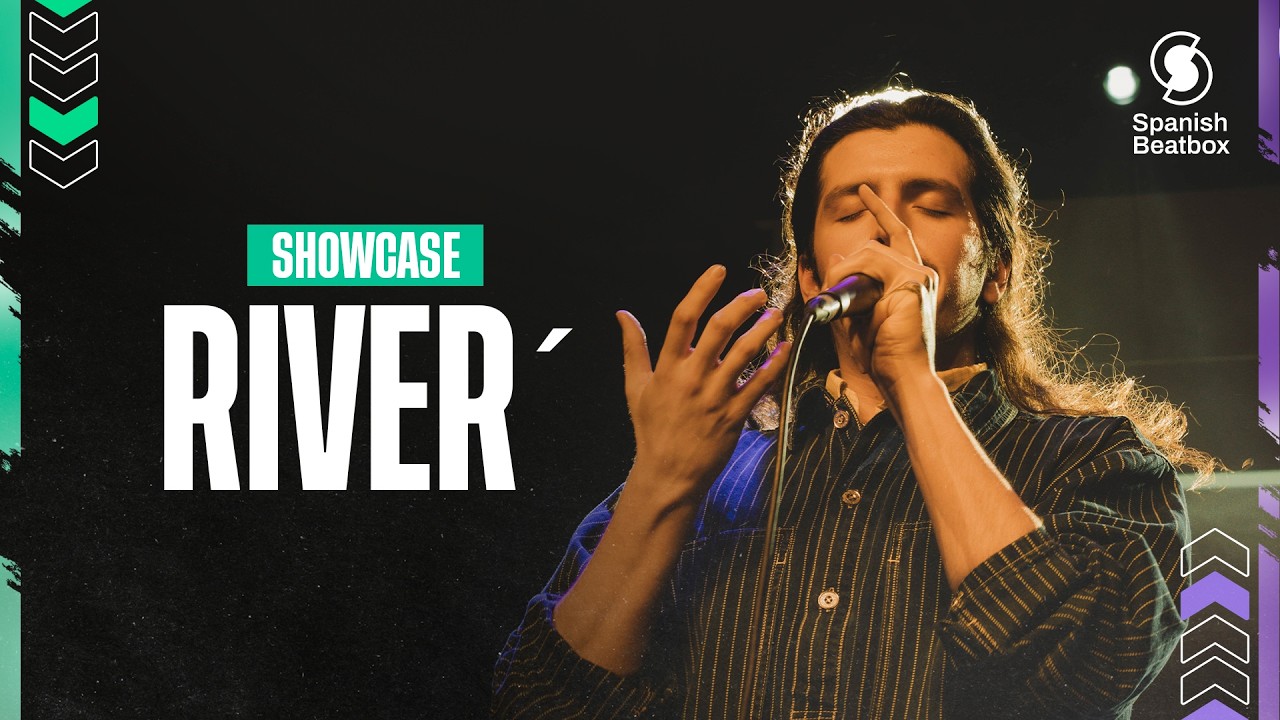 RIVER' | Showcase | XVI Campeonato de Espa&ntilde;a de Beatbox