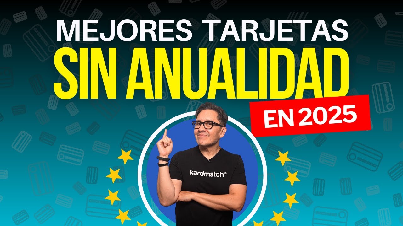 Tarjetas de crédito SIN anualidad: Las mejores en México para 2025