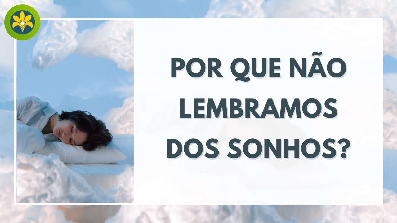 POR QUE NÃO LEMBRAMOS DE ALGUNS SONHOS?