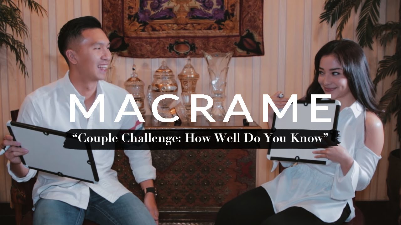 “How Well Do You Know” Couple Challenge - Nikita Willy and Indra Priawan | MACRAME
