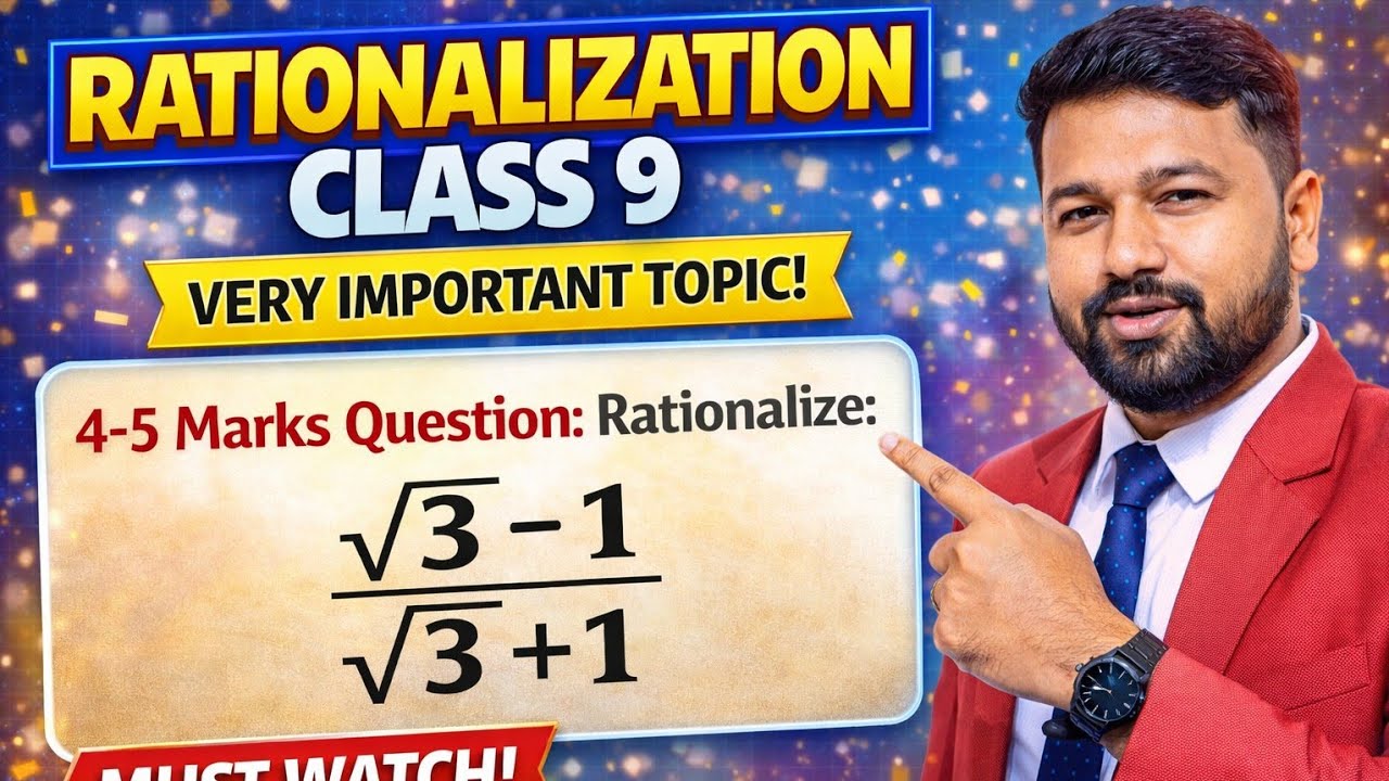 Class 9 Rationalization 🔥 4–5 Marks Confirmed in Final Exam | Full Concept + Tricks