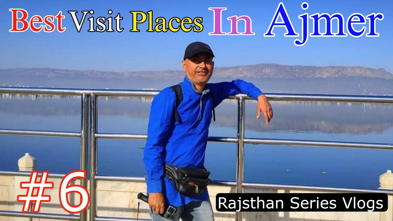Best Visit Places In Ajmer | Soni Ji Ki Nasiya | Ana sagar Lake | Rajasthan Series | Ajmer Sharif