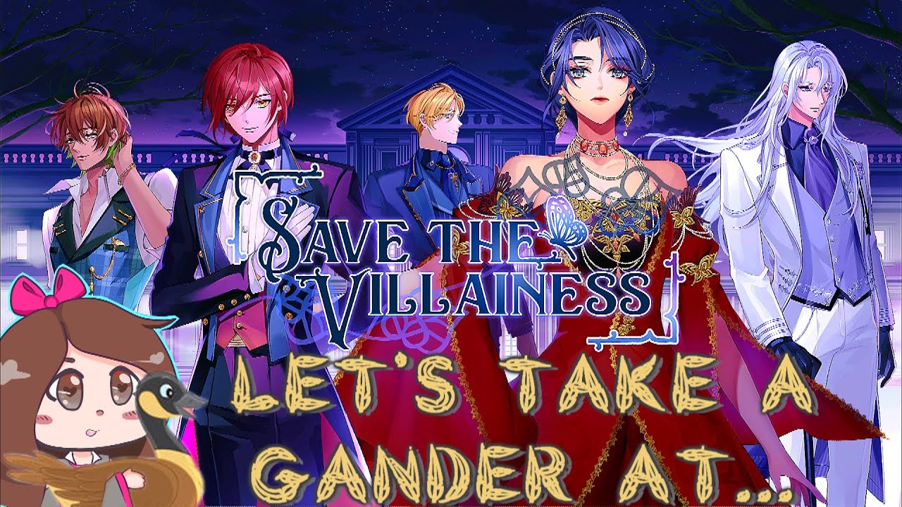 LET'S TAKE A GANDER AT... [SAVE THE VILLAINESS]