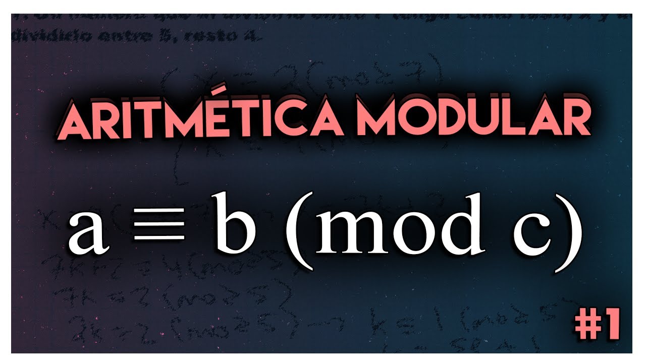 PRINCIPIOS de la ARITMÉTICA MODULAR | Pensando Numéricamente