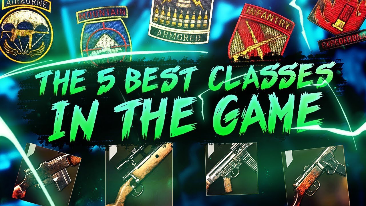 The 5 Best Classes in the Game - WW2