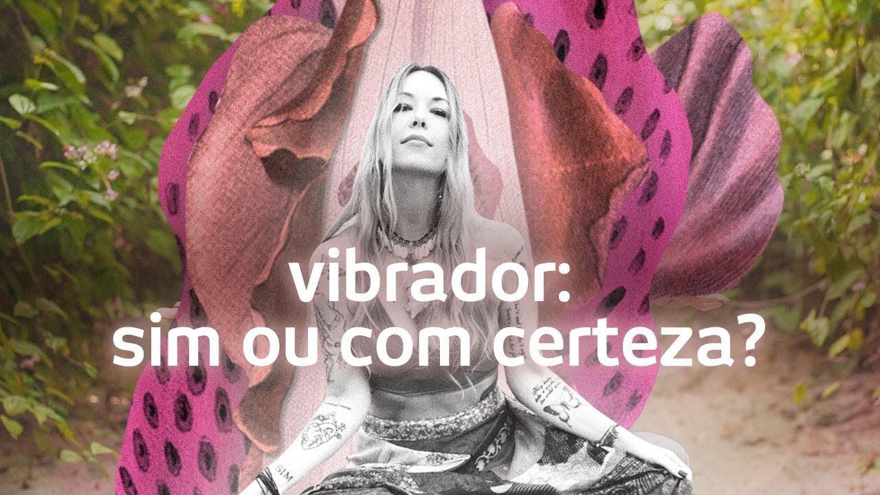 Vibrador: sim ou com certeza? | Tantrika