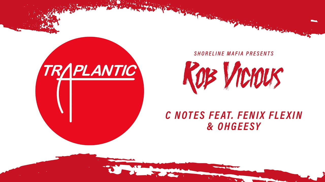 Shoreline Mafia (Rob Vicious) - C Notes Feat. Fenix Flexin & Ohgeesy [Official Audio]