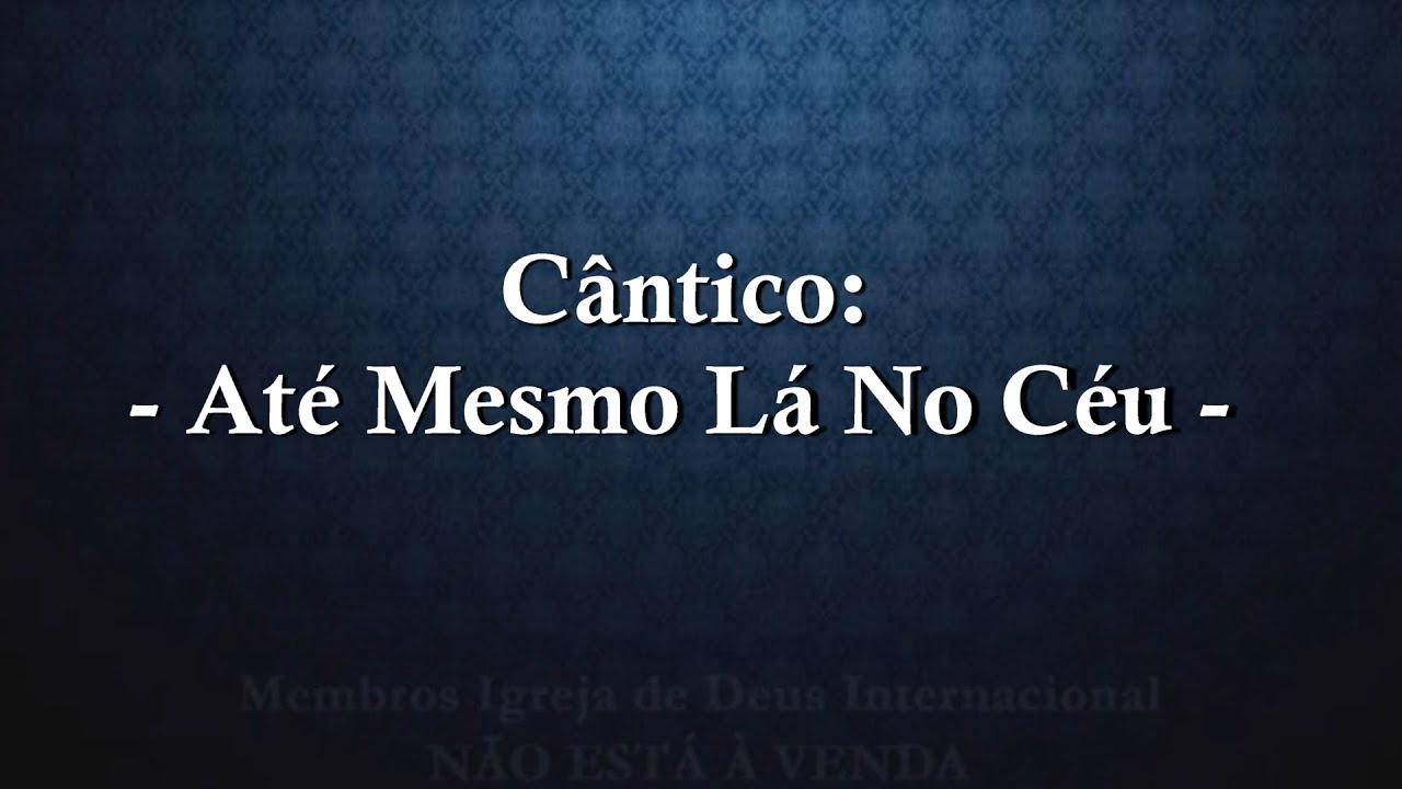 Até Mesmo Lá No Céu - Cifrado - Magpahanggang Doon