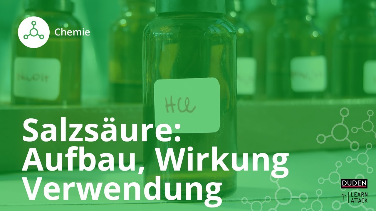 Salzsäure: Aufbau, Wirkung und Verwendung - Chemie | Duden Learnattack