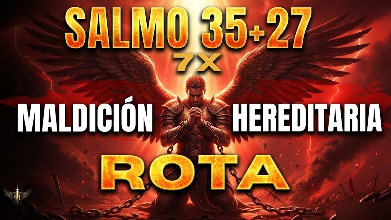SALMO 91 GUERRA ESPIRITUAL: 7× Salmos 35 + 27 — Las Maldiciones Hereditarias se Rompen Es