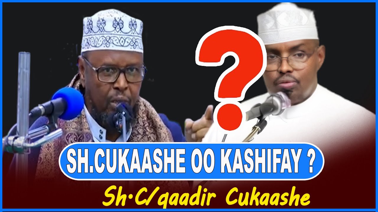 Sh.C/qaadir Cukaashe Oo Ka waramay Arimo uu wadaadka Xasaan samayn jiray marku cilaajka ka shaqaynay