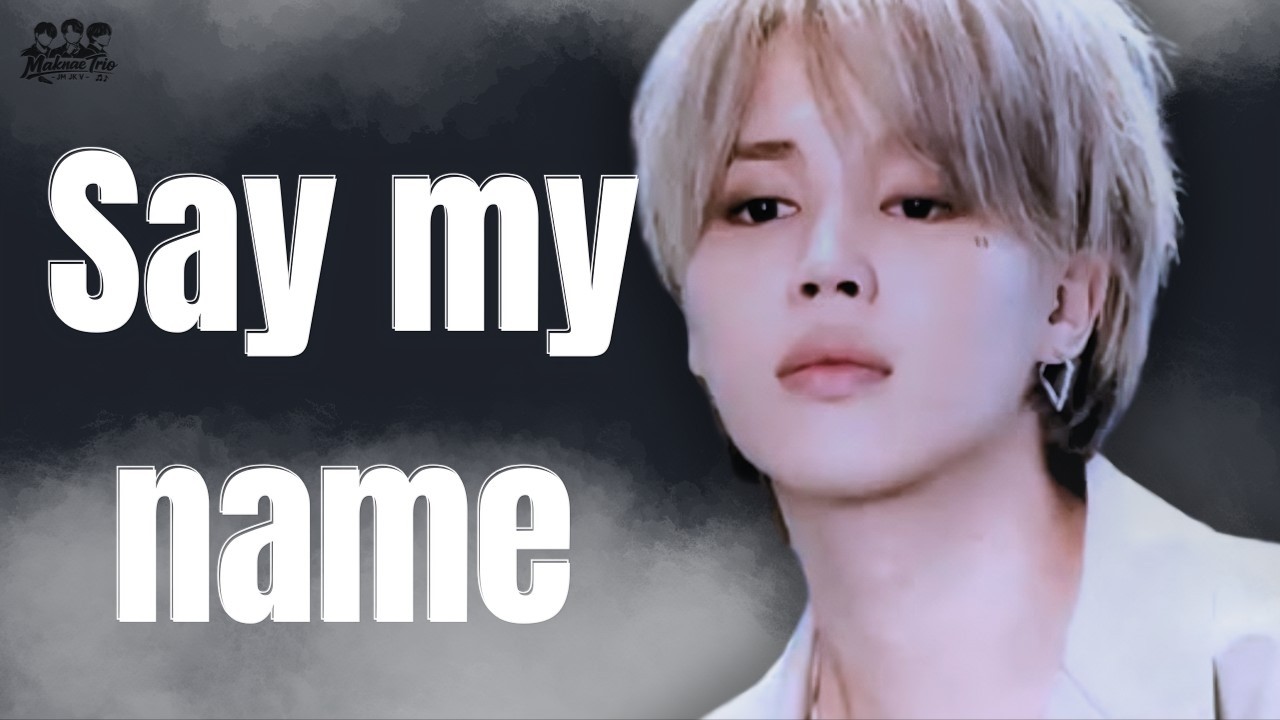 BTS  박지민 Jimin | “Say my name”  – FMV