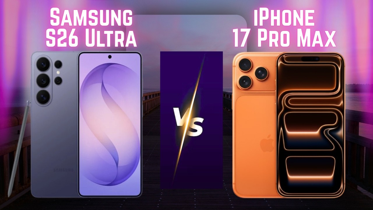 Samsung S26 Ultra vs iPhone 17 Pro Max - Which one is flagship king?