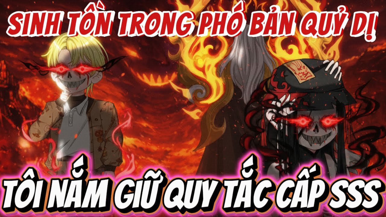 Full version | SINH TỒN TRONG PHÓ BẢN QUỶ DỊ - TÔI NẮM GIỮ QUY TẮC CẤP SSS | NỮ vietsub